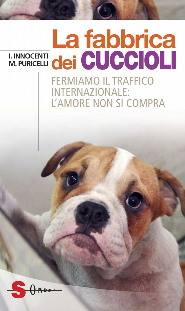 La fabbrica dei cuccioli. Il libro sul traffico dall'Est di cani e gatti • Pet Community and